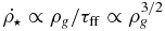 $\dot{\rho _\star }\propto \rho _g/\tau _{{\rm ff}}\propto \rho _g^{3/2}$