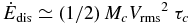 ${\dot{E}}_{\rm dis}\simeq (1/2)\,M_c{V_{\rm rms}}^2\ \tau _c$