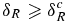 $\delta _R\ge \delta _R^c$
