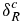 $\delta _R^c$