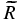 $ \widetilde{R}$