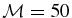 $\mathcal {M}=50$