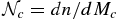 ${\cal N}_c=dn/dM_c$