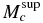 $M_{c}^{{\rm sup}}$