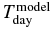 $T_\mathrm{day}^\mathrm{model}$