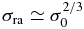 $\sigma _{\rm ra} \simeq \sigma _0^{2/3}$