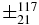 $\pm ^{117}_{21}$