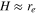 $H\approx {{r}_{e}}$