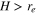 $H\gt {{r}_{e}}$