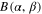 $B(\alpha ,\beta )$