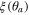$\xi ({{\theta }_{a}})$