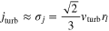 ${{j}_{{\rm turb}}}\approx {{\sigma }_{j}}=\frac{\sqrt{2}}{3}{{v}_{{\rm turb}}}{{r}_{l}}$