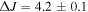 ${{\rm \Delta }}J=4.2\pm 0.1$