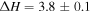 ${{\rm \Delta }}H=3.8\pm 0.1$