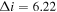${{\rm \Delta }}i=6.22$