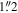 $1\buildrel{\prime\prime}\over{.} 2$