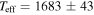 ${T}_{\mathrm{eff}}=1683\pm 43$