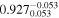 ${0.927}_{0.053}^{-0.053}$