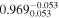 ${0.969}_{0.053}^{-0.053}$