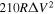 $210R{\rm{\Delta }}{V}^{2}$