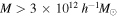 $M\gt 3\times {10}^{12}\;{h}^{-1}{M}_{\odot }$