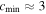 ${c}_{\mathrm{min}}\approx 3$