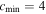 ${c}_{\mathrm{min}}=4$
