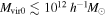 ${M}_{\mathrm{vir}0}\lesssim {10}^{12}\;{h}^{-1}{M}_{\odot }$