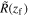 $\tilde{R}({z}_{{\rm{f}}})$