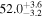 ${52.0}_{-3.2}^{+3.6}$