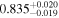 ${0.835}_{-0.019}^{+0.020}$