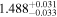 ${1.488}_{-0.033}^{+0.031}$
