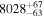 ${8028}_{-63}^{+67}$