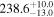 ${238.6}_{-13.0}^{+10.0}$