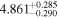 ${4.861}_{-0.290}^{+0.285}$