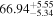 ${66.94}_{-5.34}^{+5.55}$