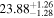 ${23.88}_{-1.28}^{+1.26}$