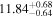 ${11.84}_{-0.64}^{+0.68}$