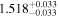 ${1.518}_{-0.033}^{+0.033}$