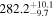 ${282.2}_{-9.7}^{+10.1}$
