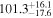 ${101.3}_{-17.6}^{+16.1}$