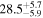 ${28.5}_{-5.9}^{+5.7}$