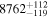 ${8762}_{-119}^{+112}$