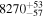 ${8270}_{-57}^{+53}$