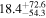 ${18.4}_{-54.3}^{+72.6}$