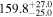 ${159.8}_{-25.0}^{+27.0}$