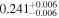 ${0.241}_{-0.006}^{+0.006}$