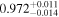 ${0.972}_{-0.014}^{+0.011}$