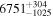 ${6751}_{-1025}^{+304}$