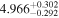 ${4.966}_{-0.292}^{+0.302}$